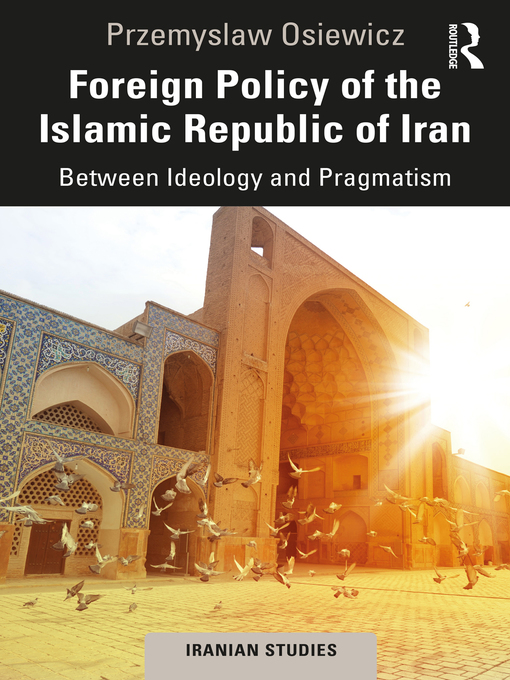 Title details for Foreign Policy of the Islamic Republic of Iran by Przemyslaw Osiewicz - Wait list